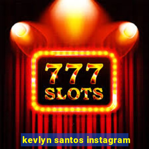 kevlyn santos instagram